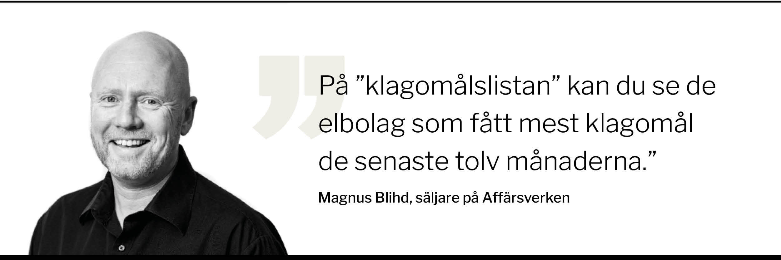 Foto på Magnus Blihd, säljare på Affärsverken, som säger: "På svarta listan kan du se de elbolag som fått mest klagomål de senaste tolv månaderna."